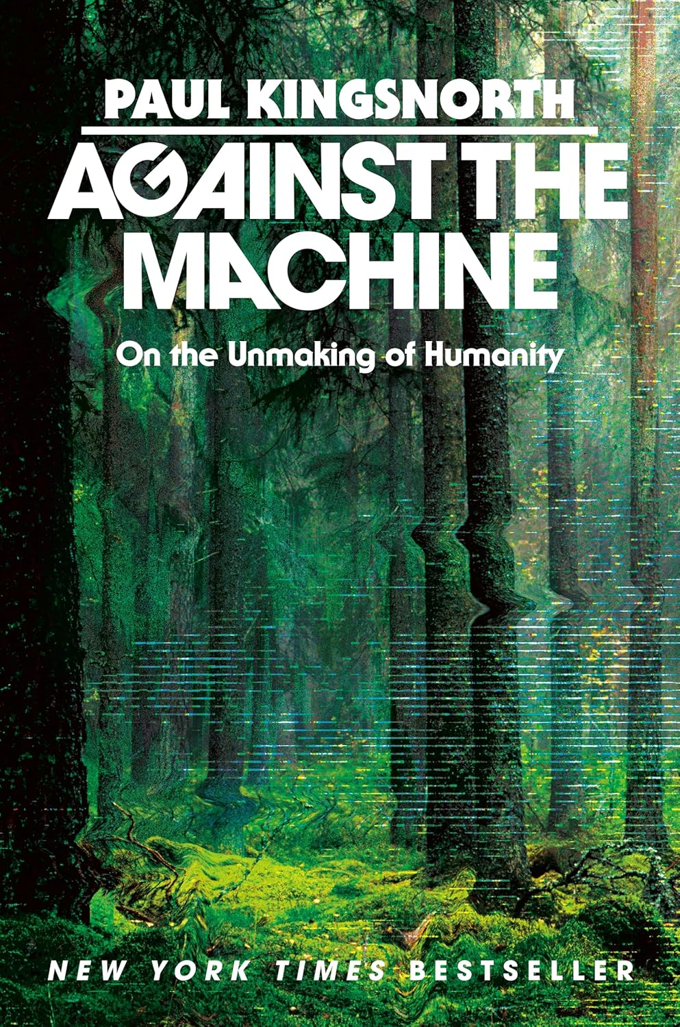 Against the Machine by Paul Kingsnorth