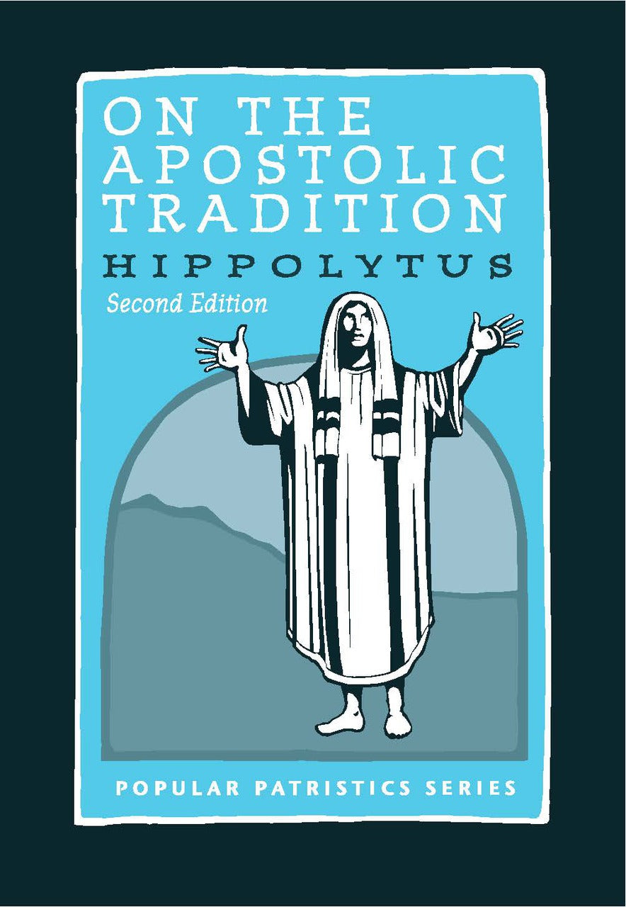 On the Apostolic Tradition by St. Hippolytus