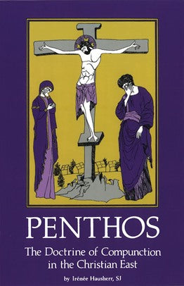 Penthos : The Doctrine of Compunction in the Christian East by Irénée Hausherr