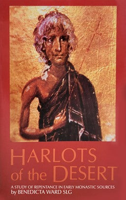 Harlots of the Desert : A Study of Repentance in Early Monastic Sources