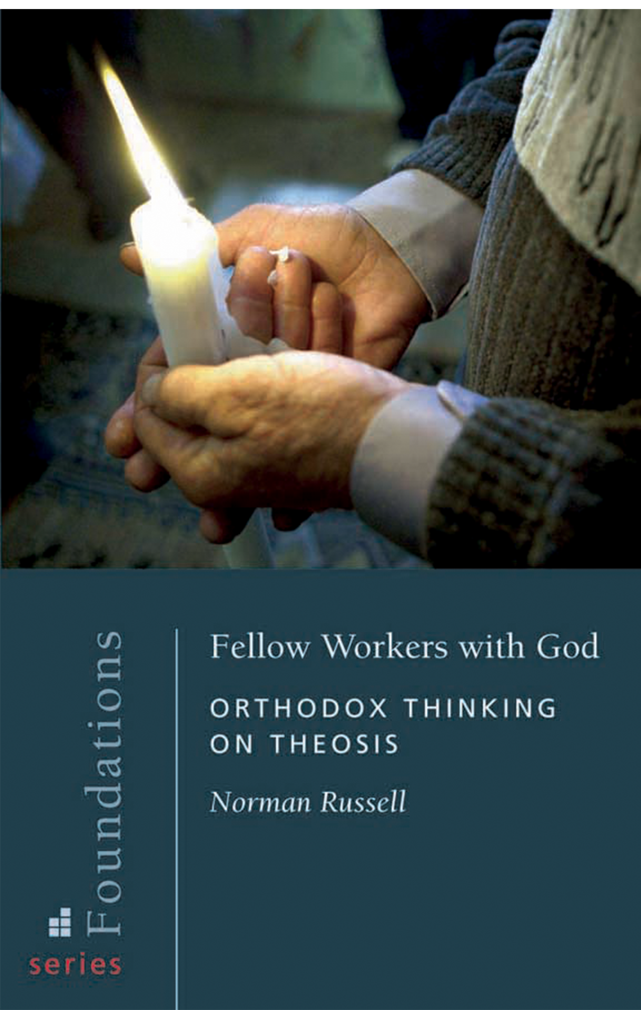 Fellow Workers with God: Orthodox Thinking on Theosis by Norman Russell