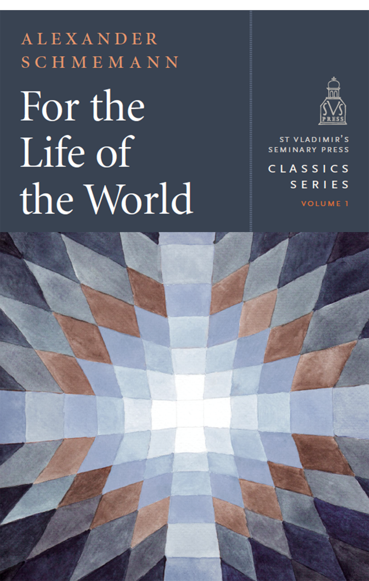 For the Life of the World by Alexander Schmemann (new edition)