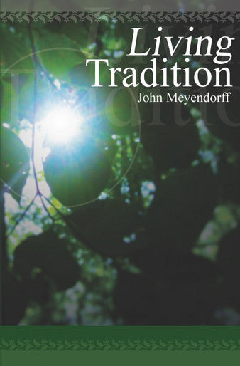 Living Tradition by Fr. John Meyendorff