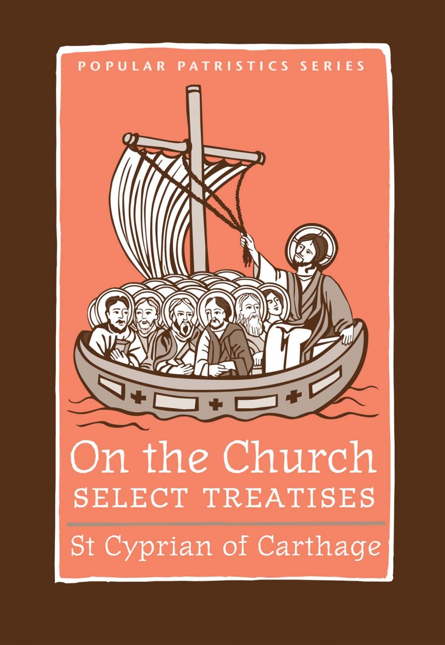 On the Church - Select Treatises by St. Cyprian of Carthage