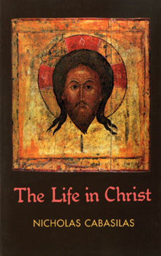 Life in Christ by Nicholas Cabasilas