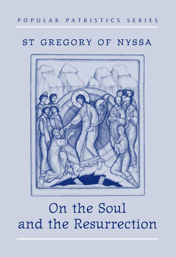 On the Soul and Resurrection by St. Gregory of Nyssa