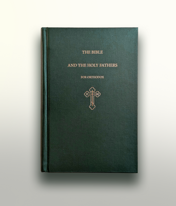 Bible and the Holy Fathers for Orthodox edited by Johanna Manley