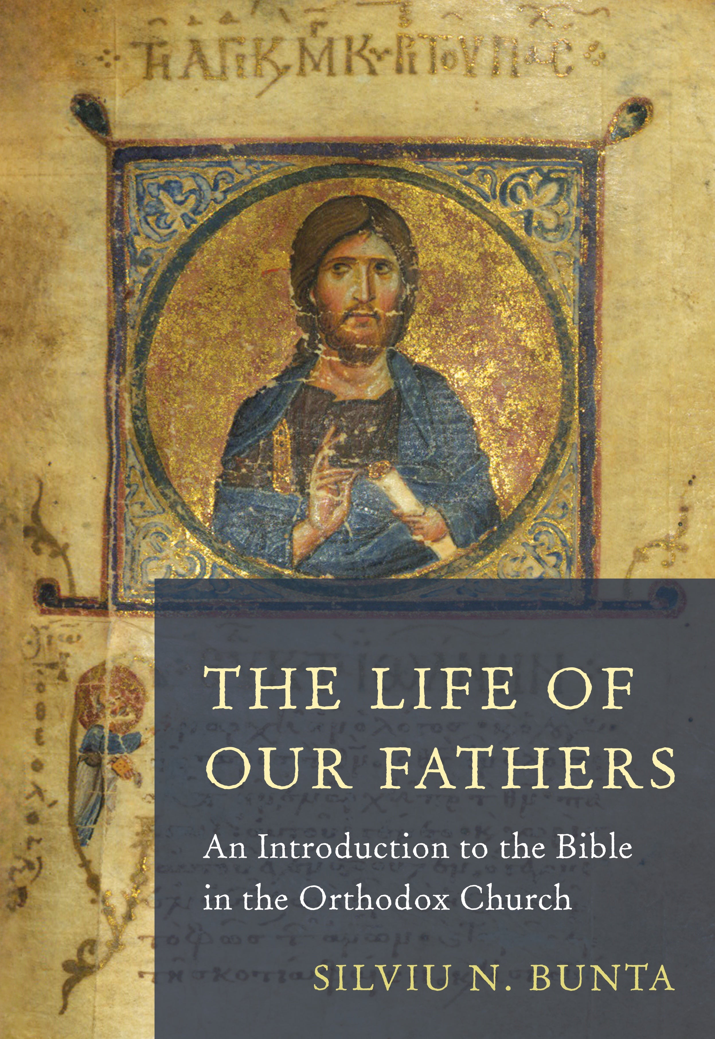The Life of Our Fathers by Silviu N. Bunta
