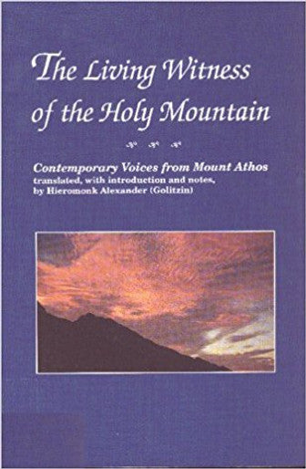 The Living Witness of the Holy Mountain by Alexander Golitzin