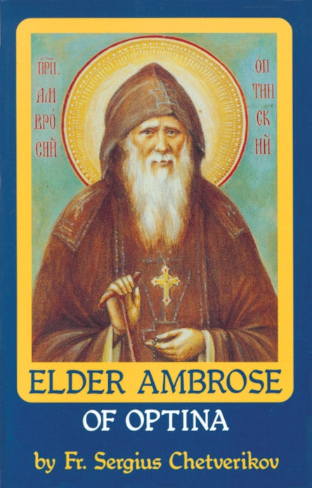 Optina Series Vol. 4: Elder Ambrose of Optina