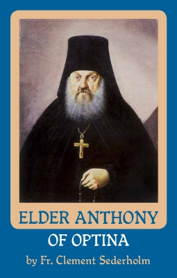 Optina Series Vol. 2: Elder Anthony of Optina