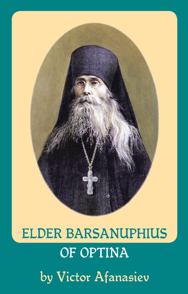 Optina Series Vol. 7: Elder Barsanuphius of Optina