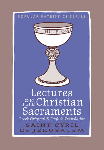 Lecture of the Christian Sacrements by St. Cyril of Jerusalem