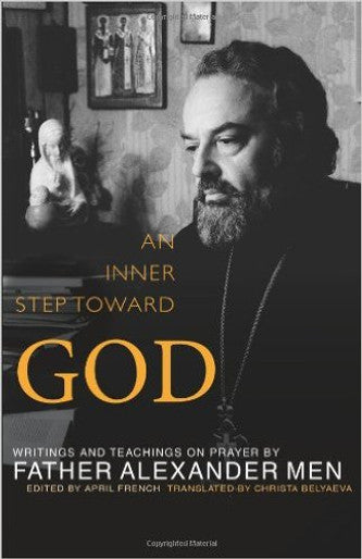 An Inner Step Toward God by Fr. Alexander Men