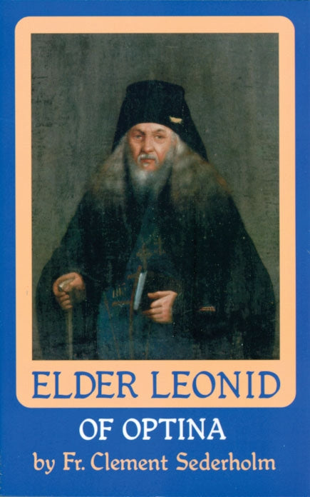 Optina Series Vol 1 - Elder Leonid of Optina by Fr. Clement Sederholm
