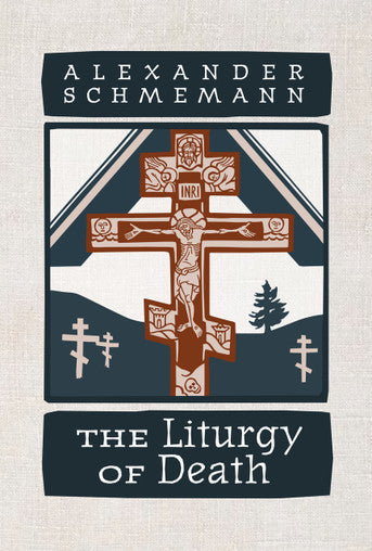 Liturgy of Death by Fr. Alexander Schmemann