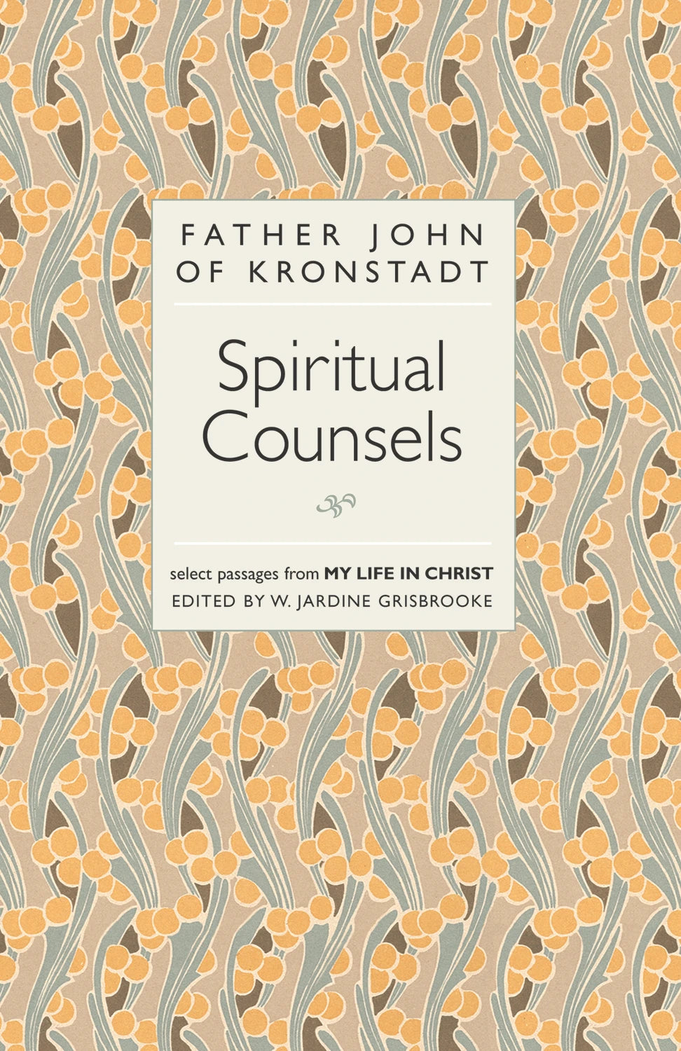 Spiritual Counsels by Fr. John of Kronstadt