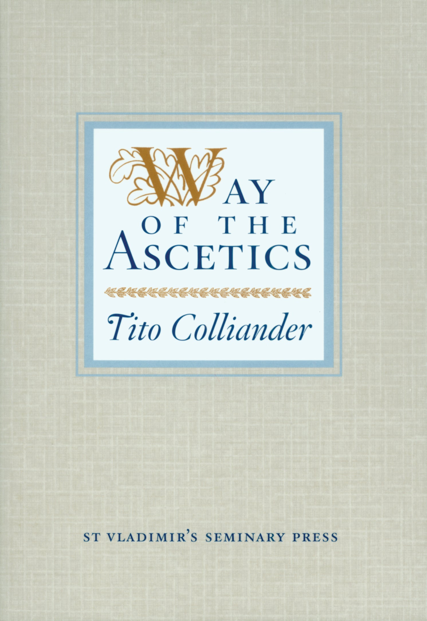 The Way of the Ascetics by Tito Colliander